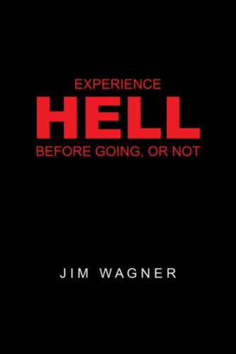 Imagen de archivo de Experience Hell Before Going, Or Not a la venta por Big River Books
