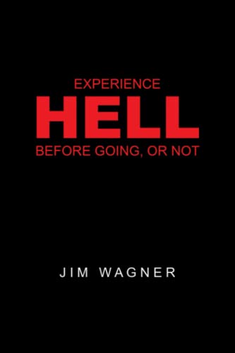 Stock image for Experience Hell Before Going, Or Not for sale by Big River Books