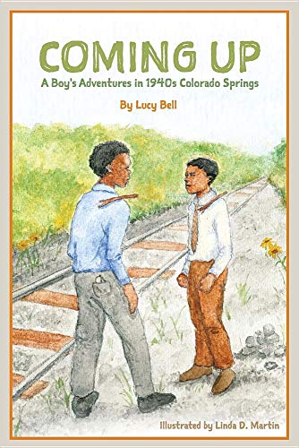 Stock image for Coming Up: A Boy's Adventures in 1940s Colorado Springs for sale by ThriftBooks-Dallas