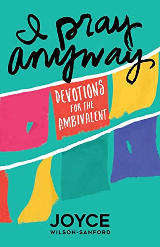 Stock image for I Pray Anyway: Devotions for the Ambivalent for sale by SecondSale