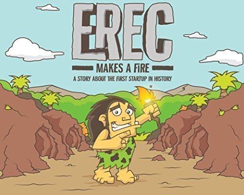 Imagen de archivo de Erec Makes a Fire: The Story of the First Startup in History (Limited Edition) by Sean Shadmand (2015-08-02) a la venta por HPB-Emerald