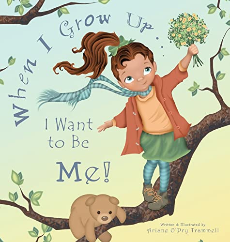 Imagen de archivo de When I Grow Up. I Want to Be Me! a la venta por ThriftBooks-Atlanta