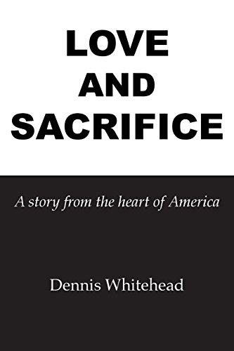 Imagen de archivo de Love and Sacrifice: A Story from the Heart of America a la venta por HPB-Ruby