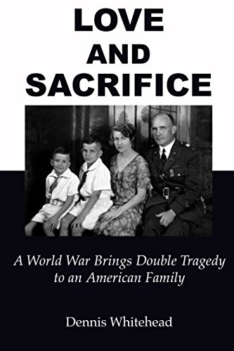 Imagen de archivo de Love and Sacrifice: A World War Brings Double Tragedy to an American Family a la venta por Revaluation Books