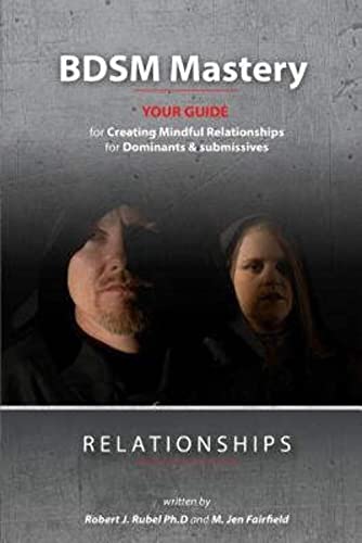 9780986352126: BDSM Mastery-Relationships:: a guide for creating mindful relationships for Dominants and submissives: 1