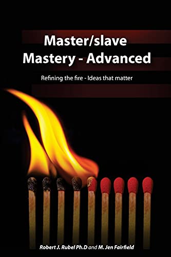 9780986352164: Master/slave Mastery--Advanced: Rekindling the fire, ideas that matter.: 1