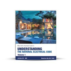 Beispielbild fr Mike Holt's Illustrated Guide to Understanding the National Electrical Code, Volume 1, Articles 90-480, Based on the 2017 NEC zum Verkauf von HPB-Red