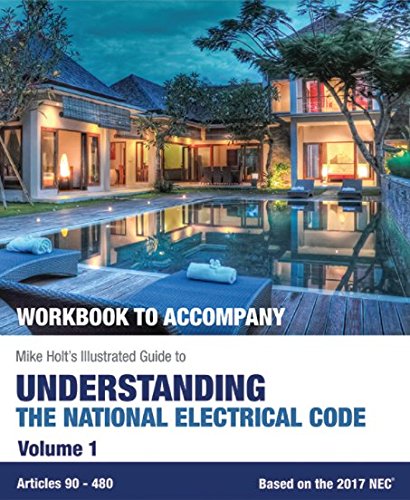 Stock image for Workbook To Accompany" Mike Holt's Illustrated Guide To Understanding the National Electrical Code, Vol.1 2017 NEC Paperback 2017 for sale by Idaho Youth Ranch Books