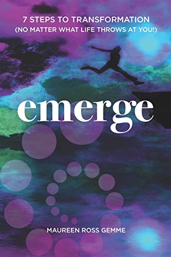 9780986353994: Emerge: 7 Steps to Transformation (No matter what life throws at you!)