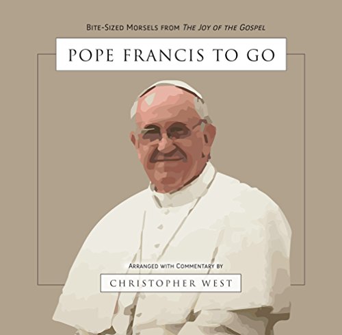 Beispielbild fr Pope Francis To Go: Bite-Size Morsels From The Joy Of The Gospel zum Verkauf von Better World Books