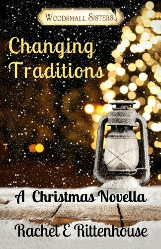 Stock image for Changing Traditions: The Diaries of the Woodsmall Sisters, A Christmas Novella for sale by Revaluation Books