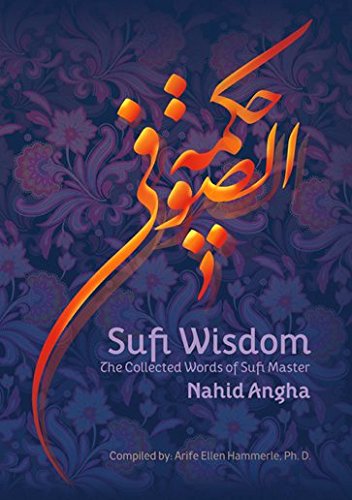 Imagen de archivo de Sufi Wisdom: The Collected Words of Sufi Master Nahid Angha a la venta por Books Unplugged