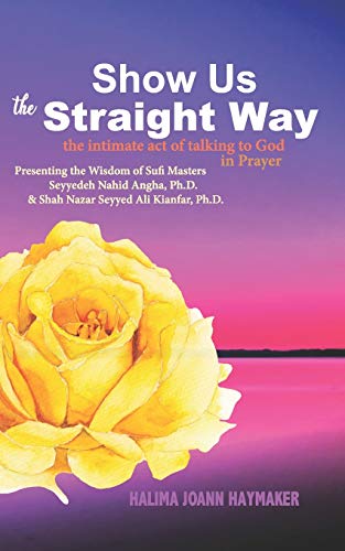 Imagen de archivo de Show Us the Straight Way: The Intimate Act of Talking to God in Prayer a la venta por Lucky's Textbooks