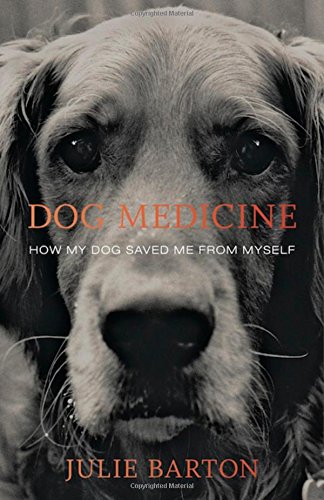 Beispielbild fr Dog Medicine : How My Dog Saved Me from Myself zum Verkauf von Better World Books