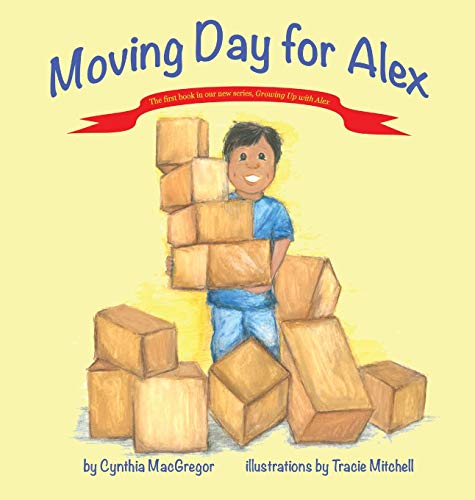 Beispielbild fr Moving Day for Alex: Book One of the "Growing Up With Alex" Series zum Verkauf von Better World Books