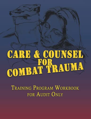 Beispielbild fr Care & Counsel for Combat Trauma: Training Program Workbook for Audit Only zum Verkauf von Lucky's Textbooks