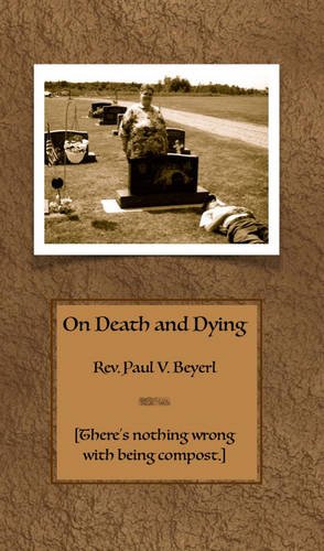 ON DEATH AND DYING: There^s Nothing Wrong With Being Compost