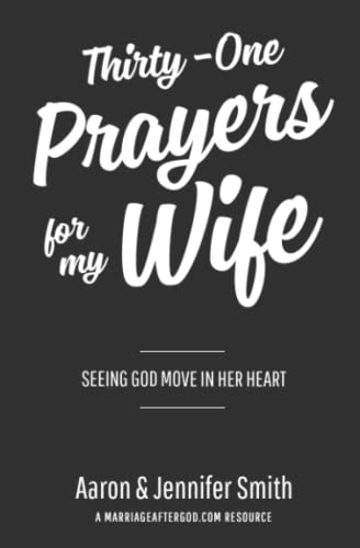 Beispielbild fr Thirty-One Prayers for My Wife : Seeing God Move in Her Heart zum Verkauf von Better World Books