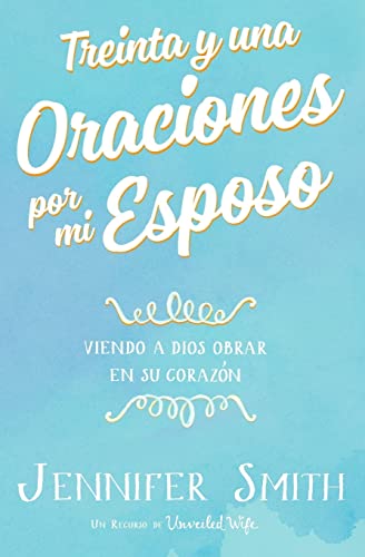 Stock image for Treinta y una Oraciones por mi Esposo: Viendo A Dios Obrar En Su Corazon (Spanish Edition) for sale by Save With Sam