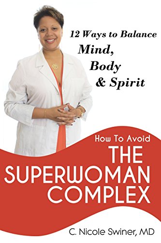 

How to Avoid the Superwoman Complex: 12 Ways to Balance Mind, Body & Spirit