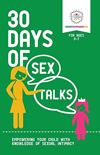 Imagen de archivo de 30 Days of Sex Talks for Ages 3-7: Empowering Your Child with Knowledge of Sexual Intimacy a la venta por Goodwill