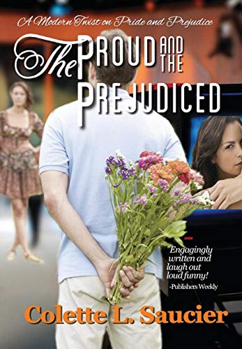 Stock image for The Proud and the Prejudiced: A Modern Twist on Pride and Prejudice for sale by Lucky's Textbooks