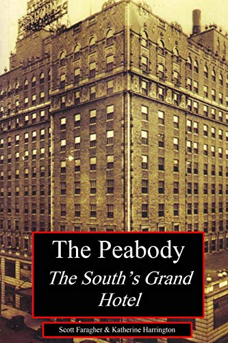 9780986372674: The Peabody: The South's Grand Hotel (Historic Hotel Series)