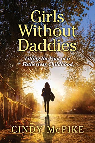 Stock image for Girls Without Daddies: Filling the Void of a Fatherless Childhood for sale by Goodwill
