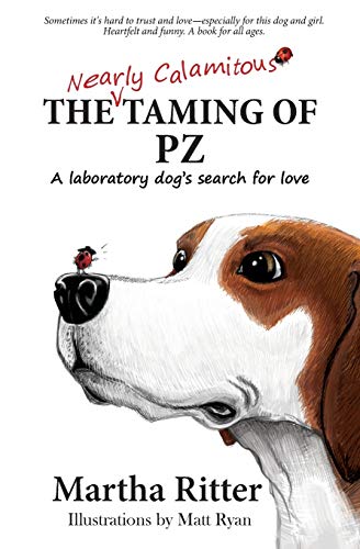 Beispielbild fr The Nearly Calamitous Taming of PZ: A laboratory dog's search for love zum Verkauf von Robinson Street Books, IOBA