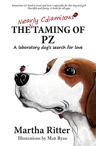 Imagen de archivo de The Nearly Calmitous Taming of PZ : A Laboratory Dog's Search for Love a la venta por Better World Books: West