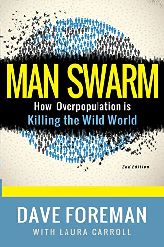 Stock image for Man Swarm: How Overpopulation is Killing the Wild World for sale by Books From California
