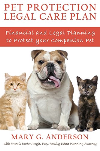 Beispielbild fr Pet Protection Legal Care Plan: Financial and Legal Planning to Protect Our Companion Pets zum Verkauf von SecondSale