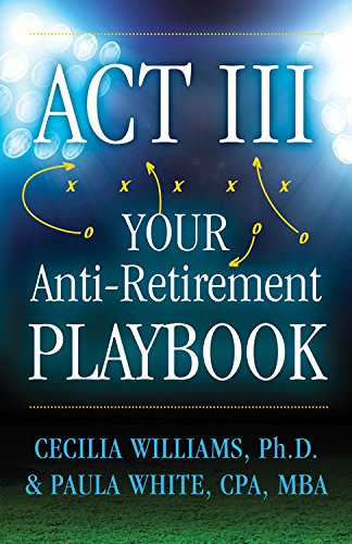 Imagen de archivo de Act III Your Anti-Retirement Playbook a la venta por Wonder Book