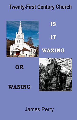 Beispielbild fr The Twenty-First Century Church: Is It Waxing or Waning zum Verkauf von THE SAINT BOOKSTORE