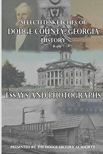 9780986406034: Selected Sketches of Dodge County, Georgia History