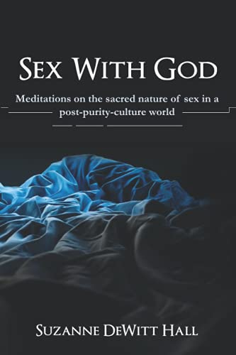 Imagen de archivo de Sex With God: Meditations on the sacred nature of sex in a post-purity-culture world (The Where True Love Is Devotionals) a la venta por Books Unplugged