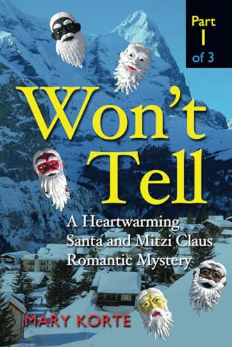 Stock image for WON'T TELL: A Heartwarming Santa and Mitzi Claus Romantic Mystery for sale by SecondSale