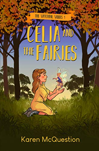 Beispielbild fr Celia and the Fairies (The Watchful Woods) zum Verkauf von Wonder Book