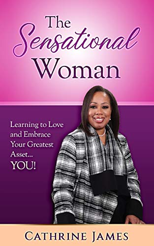 Imagen de archivo de The Sensational Woman: Learning to Embrace and Love Your Greatest Asset.YOU! a la venta por Save With Sam