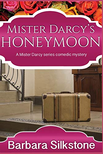 Beispielbild fr Mister Darcy`s Honeymoon: A Mister Darcy series comedy mystery (Mister Darcy Series Comedic Mystery, Band 6) zum Verkauf von Buchpark