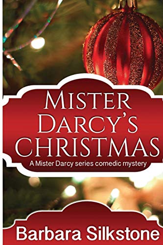 Beispielbild fr Mister Darcy`s Christmas: A Mister Darcy series comedic mystery zum Verkauf von Buchpark