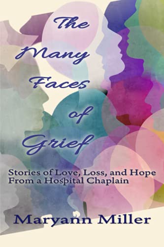 Stock image for The Many Faces of Grief: Stories of Love, Loss, and Hope From a Hospital Chaplain for sale by THE SAINT BOOKSTORE