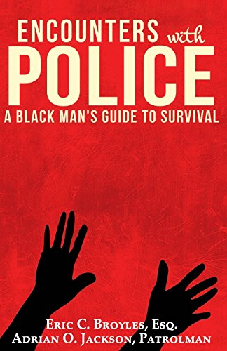 Stock image for Encounters with Police: A Black Mans Guide to Survival for sale by Blue Vase Books
