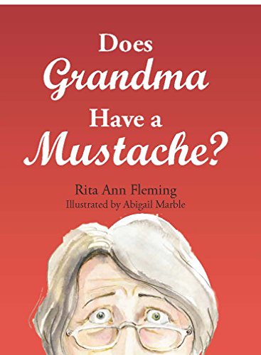 Stock image for Does Grandma Have a Mustache? for sale by Better World Books