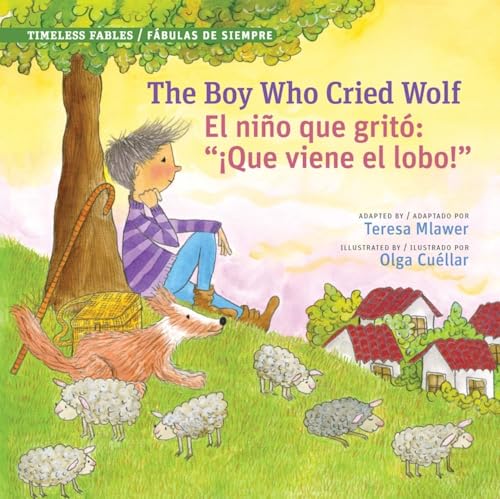 Beispielbild fr The Boy Who Cried Wolf / El ni?o que grit?: ?Que viene el lobo! (Timeless Fables) (Timeless Fables / Fabulas De Siempre) (English and Spanish Edition) zum Verkauf von SecondSale