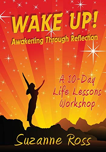 Beispielbild fr Wake Up! Awakening Through Reflection: A 10-Day Life Lessons Workshop zum Verkauf von Books From California