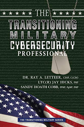 Stock image for The Transitioning Military Cybersecurity Professional (The Transitioning Military Series) (Volume 4) for sale by Goodbookscafe