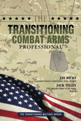 Beispielbild fr The Transitioning Combat Arms Professional zum Verkauf von Better World Books: West