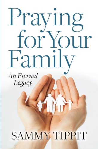 Beispielbild fr Praying for Your Family: An Eternal Legacy zum Verkauf von WorldofBooks