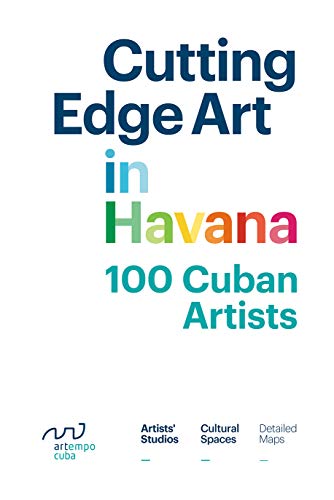 Imagen de archivo de Cutting Edge Art in Havana: 100 Cuban Artisits a la venta por Revaluation Books